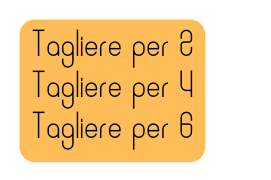 Tagliere per 2 Tagliere per 4 Tagliere per 6