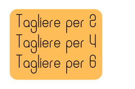 Tagliere per 2 Tagliere per 4 Tagliere per 6